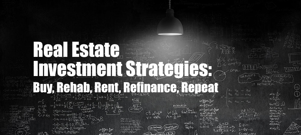 BRRRR Real Estate Investment Strategy