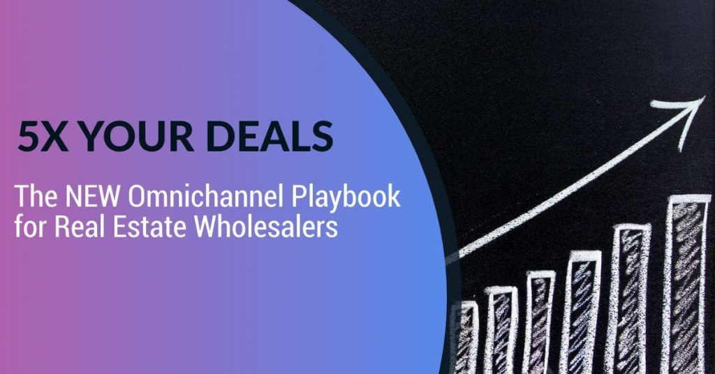 5X Your Deals: The NEW Omnichannel Marketing Playbook for Real Estate ...