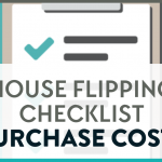  The words house flipping checklist purchase costs on a background image of a checklist.