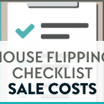 The words house flipping checklist sale costs on a background image of a checklist.