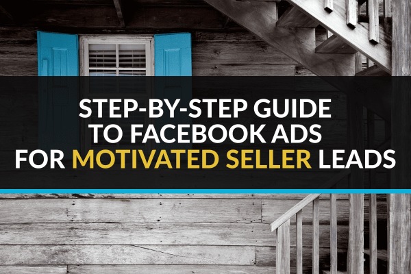Step Rocker Facebook Ad Step-By-Step Guide To Facebook Ads For Motivated Seller Leads (2022)