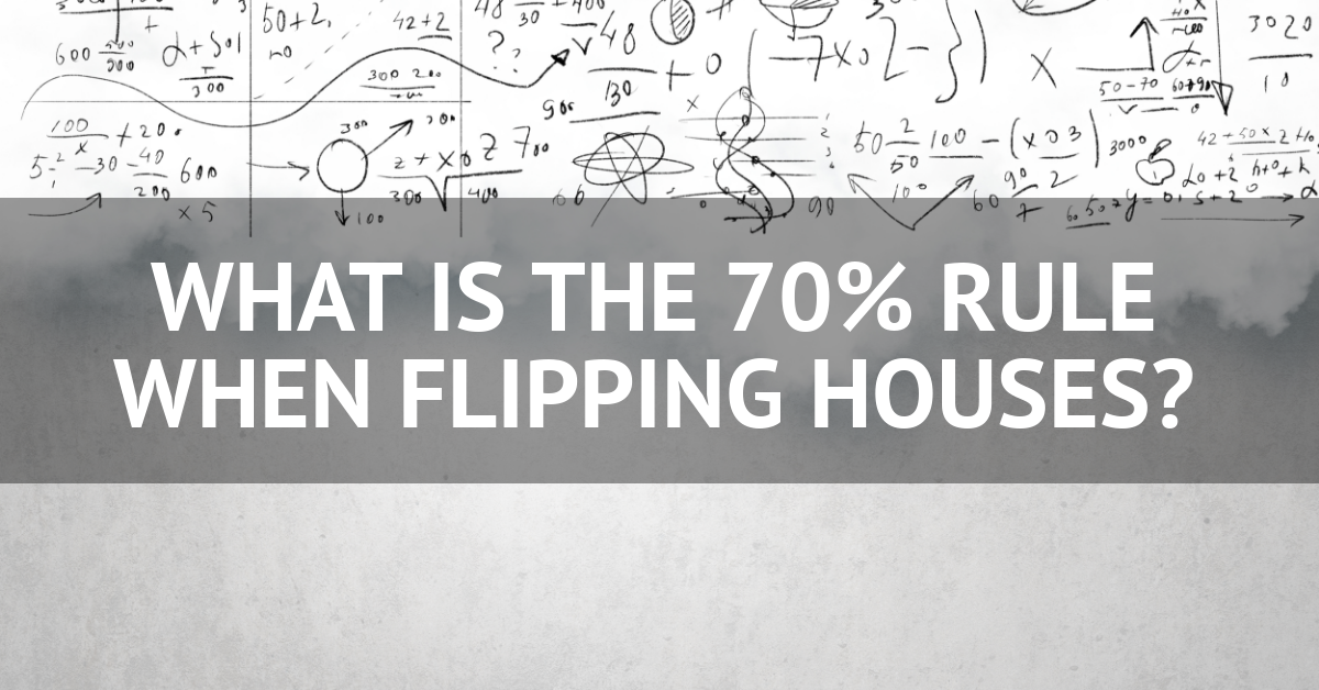 What is the 70 percent rule when flipping houses